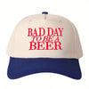 BAD DAY TO BE A BEER Hat