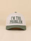I'm The Problem Hat